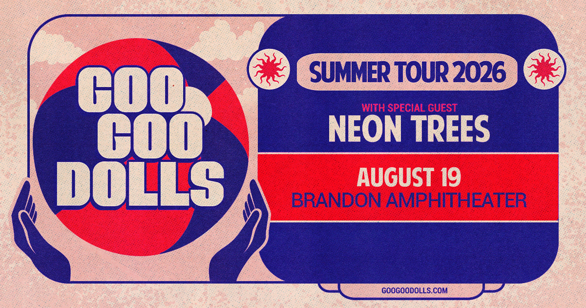 Static_Social-FacebookPR_1200x630_GooGooDolls_2026_Regional_BrandonAmphitheater_0819 Static_Social-FacebookPR_1200x630_GooGooDolls_2026_Regional_BrandonAmphitheater_0819